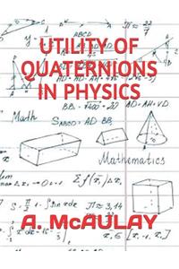 Utility of Quaternions in Physics