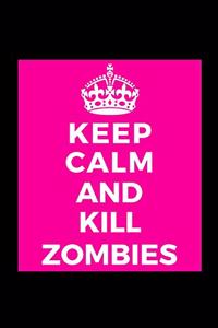 Keep Calm and Kill Zombies