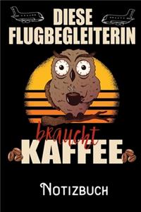 Diese Flugbegleiterin braucht Kaffee - Notizbuch