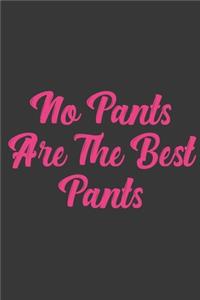 No Pants Are The Best Pants