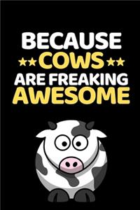 Because Cows Are Freaking Awesome