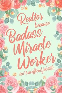 Realtor Because Badass Miracle Worker Isn't an Official Job Title