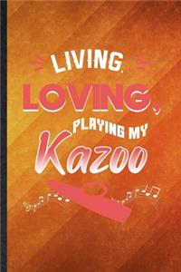Living Loving Playing My Kazoo