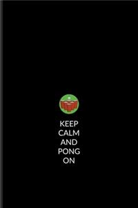 Keep Calm And Pong On