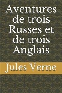 Aventures de trois Russes et de trois Anglais