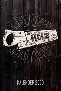Der mit dem Holz spricht - Kalender 2020
