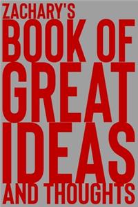 Zachary's Book of Great Ideas and Thoughts