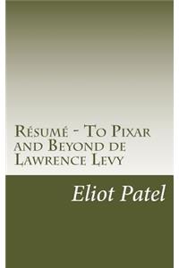 Résumé - To Pixar and Beyond de Lawrence Levy