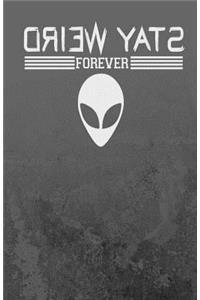 Alien Stay Weird Forever Journal Notebook - Lined Paper
