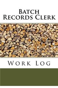 Batch Records Clerk Work Log