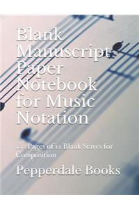 Blank Manuscript Paper Notebook for Music Notation