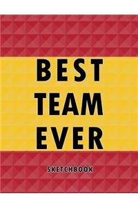 Best Team Ever Sketchbook
