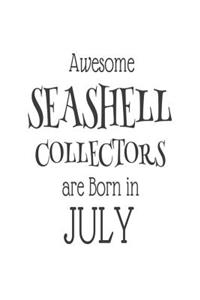 Awesome Seashell Collectors Are Born In July