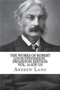 The Works of Robert Louis Stevenson - Swanston Edition Vol. 16 (of 25)
