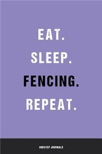 Eat Sleep Fencing Repeat
