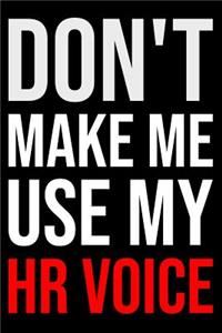 Don't Make Me Use My HR Voice