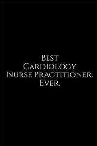 Best Cardiology Nurse Practitioner. Ever.