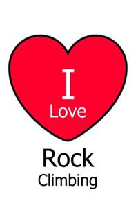 I Love Rock Climbing