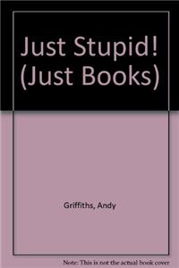 Just Stupid!