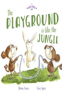 A Big Hug Book: The Playground is Like a Jungle