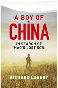 A Boy of China: In Search of Mao's Lost Son