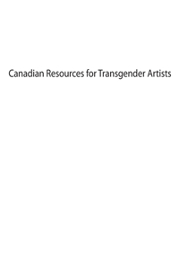 Canadian Resources for Transgender Artists