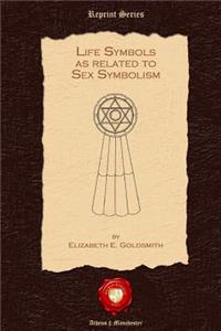 Life Symbols as Related to Sex Symbolism
