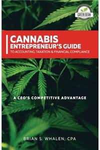 Cannabis Entrepreneur's Guide to Accounting, Taxation & Financial Compliance