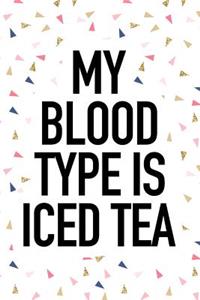 My Blood Type Is Iced Tea
