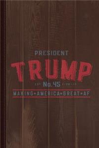 President Trump Making America Great AF Journal Notebook