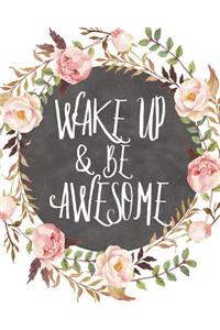 Wake Up and Be Awesome