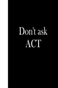Dont Ask ACT