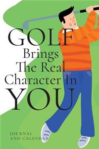 Golf Brings the Real Character in You