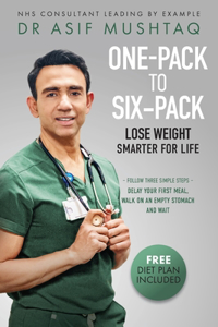 One-Pack to Six-Pack: Lose Weight Smarter for Life: Follow Three Simple Steps: Delay your First Meal, Walk on an Empty Stomach and Wait