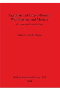 Egyptian and Græco-Roman Wall Plasters and Mortars