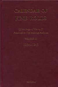 Calendar of the Fine Rolls of the Reign of Henry III [1216-1248]: III. 1234-1242