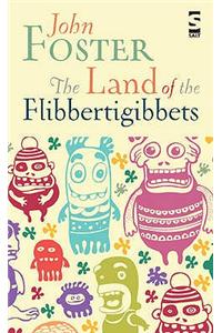 The Land of the Flibbertigibbets