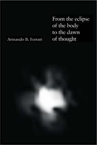 From the Eclipse of the Body to the Dawn of Thought