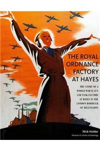 The Royal Ordnance Factory at Hayes