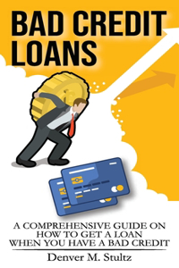 Bad Credit Loans: A Comprehensive Guide on How to Get a Loan When You Have a Bad Credit