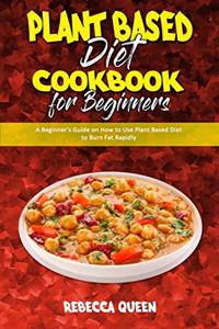 Plant Based Diet Cookbook for Beginners