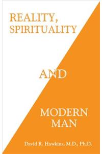 Reality, Spirituality and Modern Man