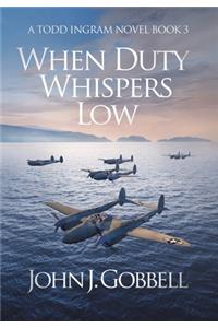 When Duty Whispers Low