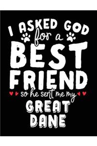 I Asked God For A Best Friend So He Sent Me My Great Dane