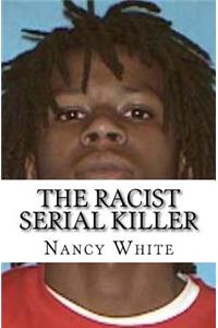 The Racist Serial Killer