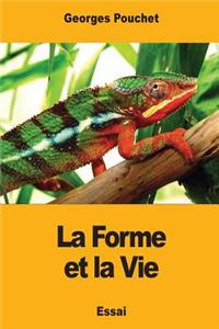 Forme et la Vie