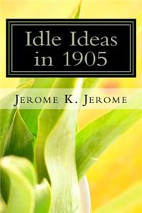 Idle Ideas in 1905