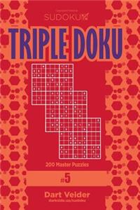 Sudoku Triple Doku - 200 Master Puzzles 9x9 (Volume 5)