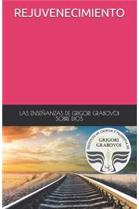 Enseñanzas de Grigori Grabovoi Sobre Dios Rejuvenecimiento