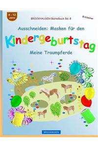 BROCKHAUSEN Bastelbuch Bd. 8 - Ausschneiden: Masken für den Kindergeburtstag: Meine Traumpferde